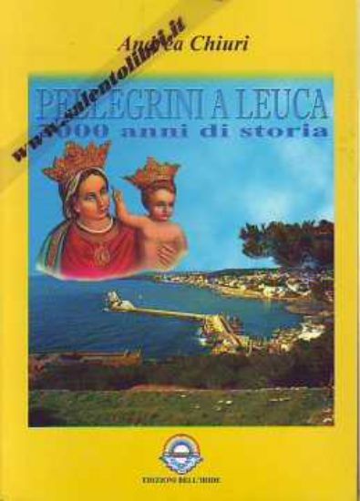 Immagine di PELLEGRINI A LEUCA 2000 ANNI DI STORIA